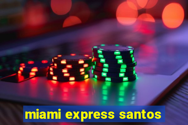 miami express santos